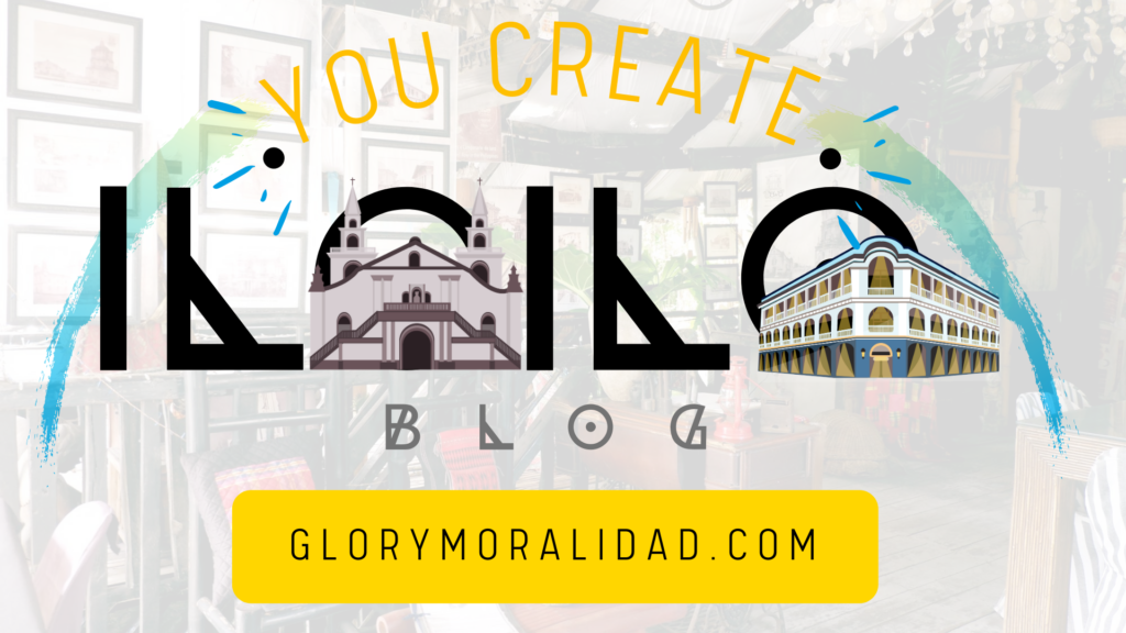 You Create Iloilo I Glory Moralidad I Iloilo Blogger
